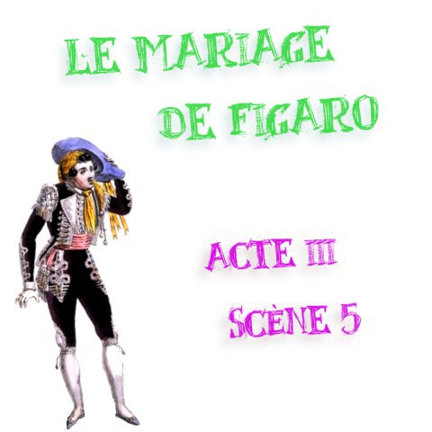 beaumarchais le mariage de figaro v 3