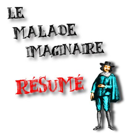 résumé du malade imaginaire