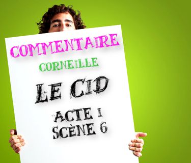 Le Cid, Corneille, acte I scène 6 : commentaire