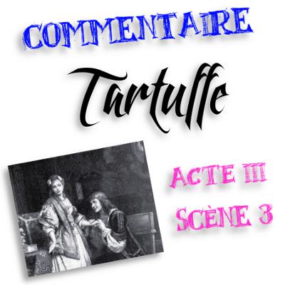 tartuffe ate 3 scène 3 commentaire