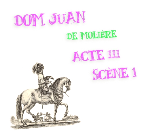 Dom Juan, Molière, acte 3 scène 1  analyse pour le bac de français