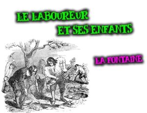 Le laboureur et ses enfants, La Fontaine : éloge du travail