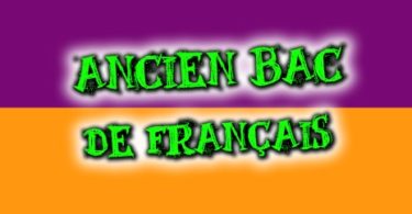 écrit de l'ancien bac de français